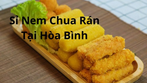 Sỉ nem Chua Rán Hòa Bình